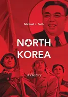 Észak-Korea: A History - North Korea: A History