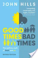 Jó idők, rossz idők: A jóléti mítosz: Ők és mi - Good Times, Bad Times: The Welfare Myth of Them and Us