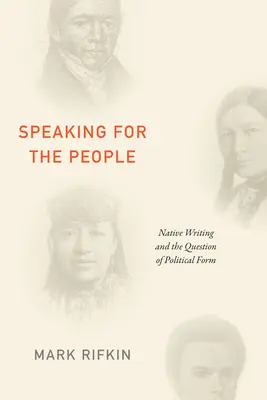 Mluvit za lidi: Domorodé písmo a otázka politické formy - Speaking for the People: Native Writing and the Question of Political Form