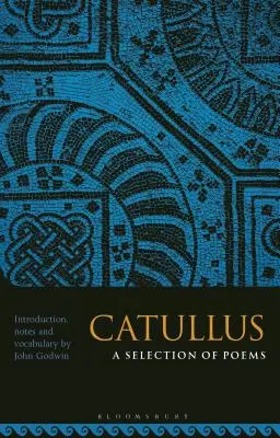 Catullus: Catullus: Válogatás versekből - Catullus: A Selection of Poems