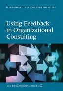 Visszajelzések használata a szervezeti tanácsadásban - Using Feedback in Organizational Consulting