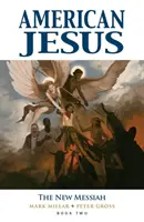 American Jesus 2. kötet: Az új Messiás - American Jesus Volume 2: The New Messiah