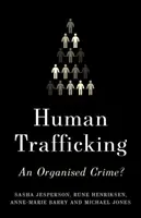 Emberkereskedelem: Szervezett bűnözés? - Human Trafficking: An Organized Crime?