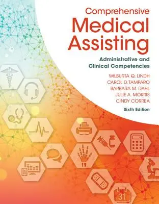 Átfogó orvosi asszisztencia: Adminisztratív és klinikai kompetenciák - Comprehensive Medical Assisting: Administrative and Clinical Competencies