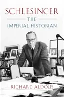 Schlesinger: Schlesinger: A birodalmi történész - Schlesinger: The Imperial Historian