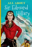 Mindent Sir Edmund Hillaryról - All About Sir Edmund Hillary