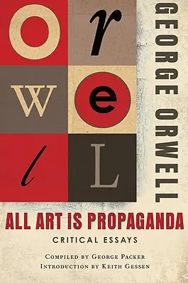 Všechno umění je propaganda: Kritické eseje - All Art Is Propaganda: Critical Essays