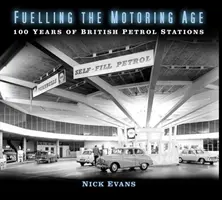 Az autózás korának tankolása: A brit benzinkutak 100 éve - Fuelling the Motoring Age: 100 Years of British Petrol Stations