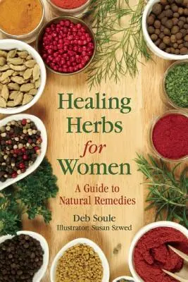 Gyógyító gyógynövények nőknek: A Guide to Natural Remedies - Healing Herbs for Women: A Guide to Natural Remedies