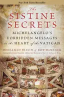 A Sixtusi titkok: Michelangelo tiltott üzenetei a Vatikán szívében - The Sistine Secrets: Michelangelo's Forbidden Messages in the Heart of the Vatican