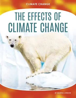 Az éghajlatváltozás hatásai - The Effects of Climate Change