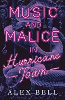 Zene és rosszindulat Hurrikánvárosban - Music and Malice in Hurricane Town