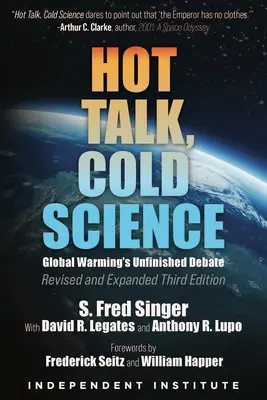 Forró beszéd, hideg tudomány: Global Warming's Unfinished Debate (A globális felmelegedés befejezetlen vitája) - Hot Talk, Cold Science: Global Warming's Unfinished Debate