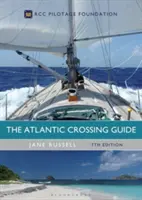 Az Atlanti átkelési útmutató 7. kiadása: Rcc Pilotage Foundation - The Atlantic Crossing Guide 7th Edition: Rcc Pilotage Foundation