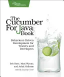 Az uborka a jávai könyvhöz: Viselkedésvezérelt fejlesztés tesztelőknek és fejlesztőknek - The Cucumber for Java Book: Behaviour-Driven Development for Testers and Developers