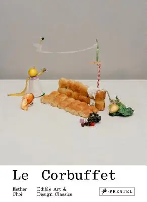 Le Corbuffet: Ehető művészeti és formatervezési klasszikusok - Le Corbuffet: Edible Art and Design Classics