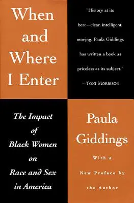 Amikor és ahová belépek: A fekete nők hatása a fajra és a szexre Amerikában - When and Where I Enter: The Impact of Black Women on Race and Sex in America