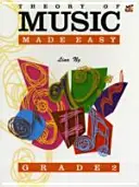 Theory of Music Made Easy 2. fokozat - Theory of Music Made Easy Grade 2