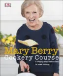 Mary Berry főzőtanfolyam - lépésről lépésre az otthoni főzés mesterkurzusa - Mary Berry Cookery Course - A Step-by-Step Masterclass in Home Cooking