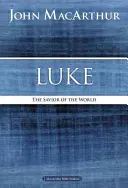 Lukács: Az evangélium hirdetése: Lukács: A világ Megváltója - Luke: The Savior of the World