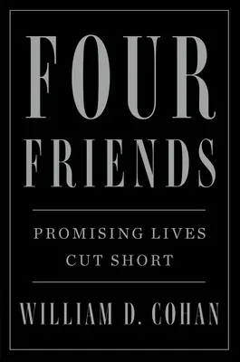 Négy barát: Ígéretes életek rövidre vágva - Four Friends: Promising Lives Cut Short