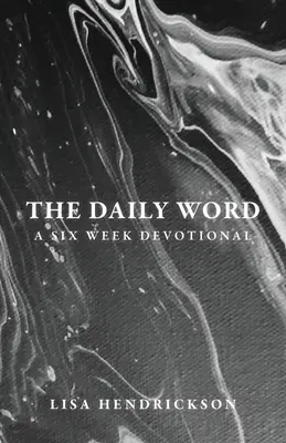 A napi szó: A Six Week Devotional - The Daily Word: A Six Week Devotional