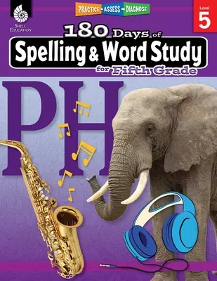 180 nap helyesírás és szótanulás ötödik osztályosoknak: Gyakorlás, értékelés, diagnózis - 180 Days of Spelling and Word Study for Fifth Grade: Practice, Assess, Diagnose