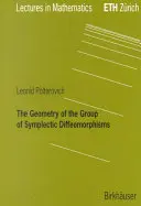 A szimplektikus diffeomorfizmusok csoportjának geometriája - The Geometry of the Group of Symplectic Diffeomorphism