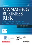 Üzleti kockázatok kezelése: Gyakorlati útmutató a vállalkozás védelméhez - Managing Business Risk: A Practical Guide to Protecting Your Business