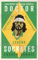 Doktor Szókratész: Labdarúgó, filozófus, legenda - Doctor Socrates: Footballer, Philosopher, Legend