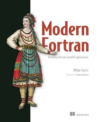 Modern FORTRAN: Hatékony párhuzamos alkalmazások építése - Modern FORTRAN: Building Efficient Parallel Applications