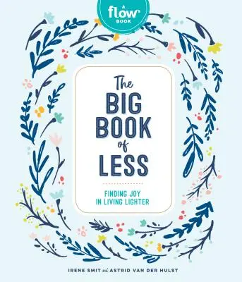 A kevesebb nagy könyve: A könnyebb élet örömének megtalálása - The Big Book of Less: Finding Joy in Living Lighter