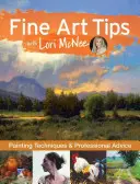 Képzőművészeti tippek Lori McNee-vel: Festészeti technikák és szakmai tanácsok - Fine Art Tips with Lori McNee: Painting Techniques and Professional Advice