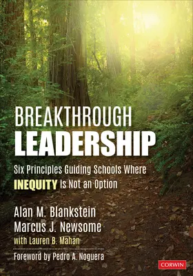 Breakthrough Leadership: Hat alapelv, amelyek olyan iskolákat irányítanak, ahol az egyenlőtlenség nem opció - Breakthrough Leadership: Six Principles Guiding Schools Where Inequity Is Not an Option