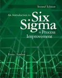 Bevezetés a hat SIGMA és a folyamatfejlesztés témakörébe - An Introduction to Six SIGMA and Process Improvement