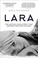 Lara - Az el nem mondott szerelmi történet, amely a Doktor Zsivagót ihlette - Lara - The Untold Love Story That Inspired Doctor Zhivago