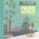 A Csendes-óceáni Északnyugat fedélzetén: Észak-északnyugat: A rekreációs alapkönyv - All Aboard Pacific Northwest: A Recreation Primer