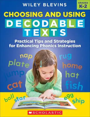 A dekódolható szövegek kiválasztása és használata: Gyakorlati tippek és stratégiák a fonikaoktatás fejlesztéséhez - Choosing and Using Decodable Texts: Practical Tips and Strategies for Enhancing Phonics Instruction