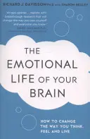 Az agyad érzelmi élete - Hogyan befolyásolják egyedi mintázatai a gondolkodásodat, érzéseidet és életedet - és hogyan változtathatod meg őket - Emotional Life of Your Brain - How Its Unique Patterns Affect the Way You Think, Feel, and Live - and How You Can Change Them