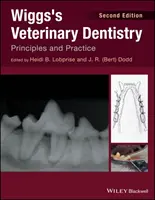 Wiggs's Veterinary Dentistry: Principles and Practice