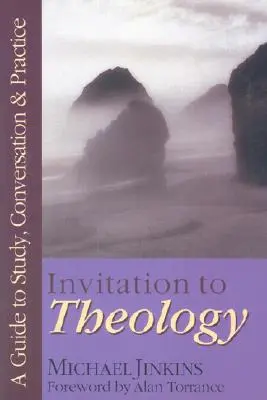 Meghívás a teológiára: Útmutató a tanulmányozáshoz, a beszélgetés gyakorlatához - Invitation to Theology: A Guide to Study, Conversation Practice