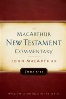 János 1-11 MacArthur Újszövetségi kommentár, 11. kötet - John 1-11 MacArthur New Testament Commentary, 11