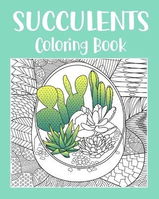 Szukkulensek színező könyv - Succulents Coloring Book