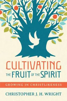 A Lélek gyümölcsének ápolása: A kereszténységben való növekedés - Cultivating the Fruit of the Spirit: Growing in Christlikeness