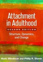 Kötődés a felnőttkorban, második kiadás: Structure, Dynamics, and Change - Attachment in Adulthood, Second Edition: Structure, Dynamics, and Change