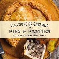 Anglia ízei: Pies and Pasties - Flavours of England: Pies and Pasties