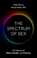 A nemiség spektruma: A férfi, a nő és az interszex tudománya - The Spectrum of Sex: The Science of Male, Female, and Intersex