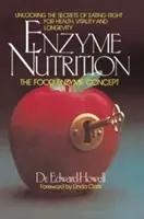 Enzimes táplálkozás: Az élelmiszer-enzim koncepció - Enzyme Nutrition: The Food Enzyme Concept