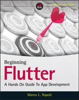 Kezdődő rezdülések: A Hands on Guide to App Development - Beginning Flutter: A Hands on Guide to App Development