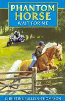 Počkej na mě, přízračný koníčku - Wait for Me, Phantom Horse